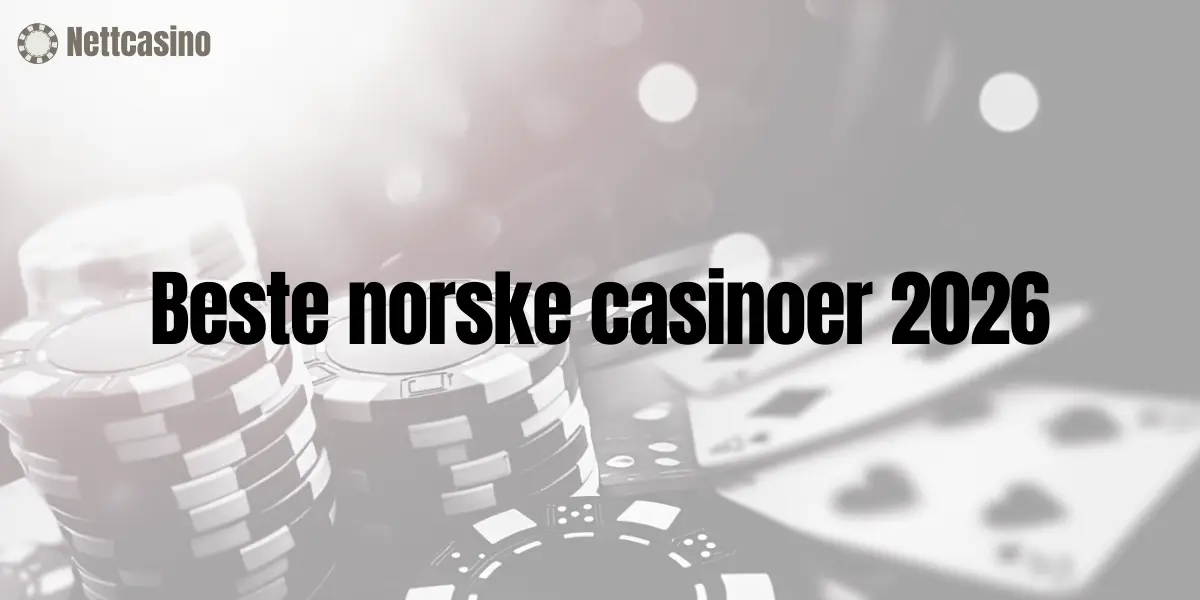 Beste norske casinoer 2026